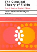 The classical theory of fields. By Lev Davidovich Landau, Evgeniy Mikhaylovich Lifshitz, Morton Hamermesh. Translated by Morton Hamermesh. Edition: 4, illustrated, revised. Published by Butterworth-Heinemann, 1975. ISBN 0750627689, 9780750627689. 402 pages